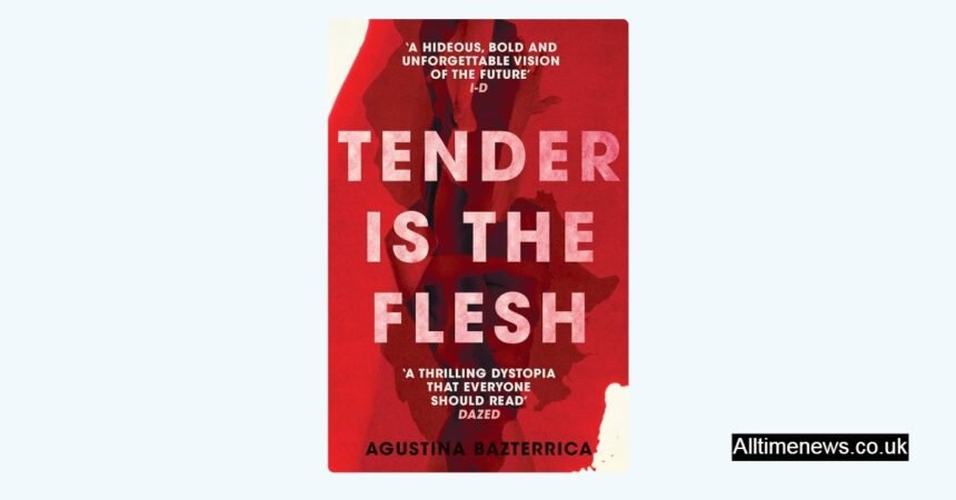 Tender is the Flesh